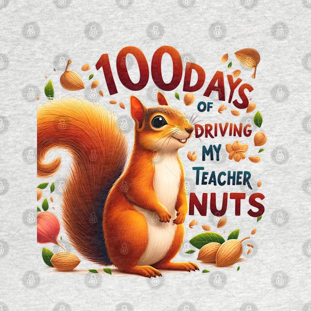 100 Days Of Driving My Teacher Nuts 100th Day Of School Kids by click2print
